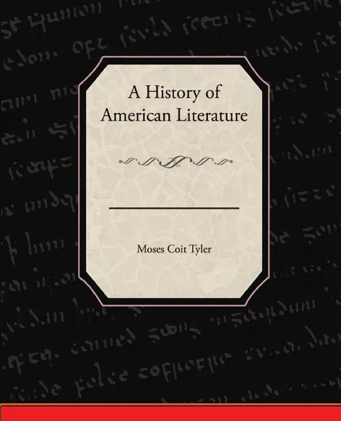 Обложка книги A History of American Literature, Moses Coit Tyler