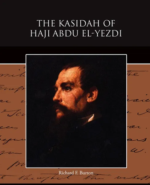 Обложка книги The Kasidah of Haji Abdu El-Yezdi, Richard F. Burton