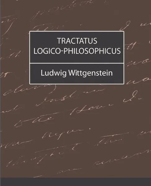 Обложка книги Tractatus Logico-Philosophicus, Wittgenstein Ludwig Wittgenstein, Ludwig Wittgenstein