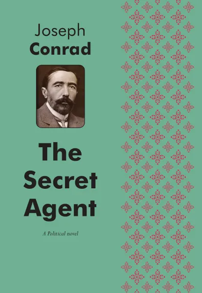 Обложка книги The Secret Agent. A Political Novel, Joseph Conrad