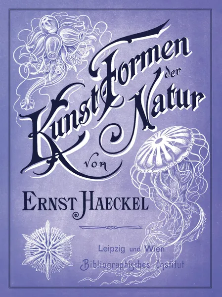 Обложка книги Kunstformen der Natur, Ernst Haeckel