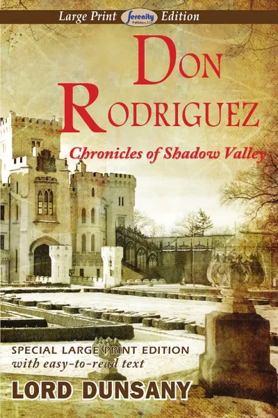 Обложка книги Don Rodriguez Chronicles of Shadow Valley (Large Print Edition), Lord Dunsany