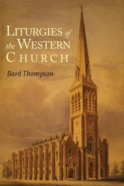 Обложка книги Liturgies of the Western Church, Bard Thompson