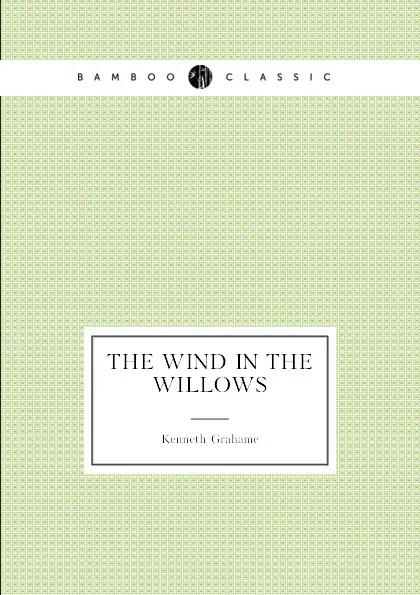 Обложка книги The wind in the willows, Kenneth Grahame