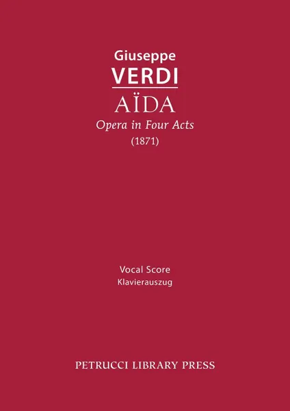 Обложка книги Aida, Opera in Four Acts. Vocal score, Giuseppe Verdi