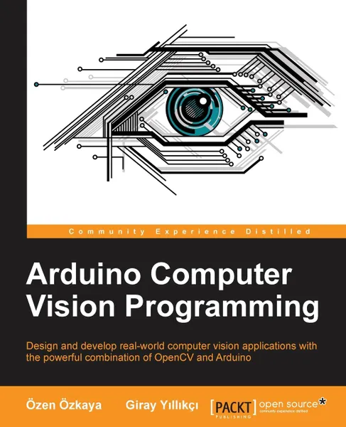 Обложка книги Arduino Computer Vision Programming, Özen Özkaya, Giray Yıllıkçı