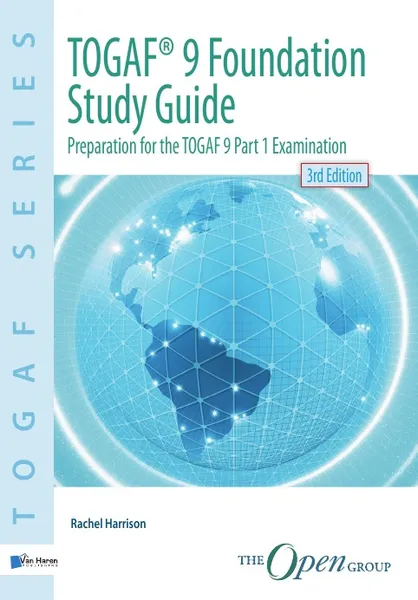 Обложка книги TOGAF® 9 Foundation Study Guide - 3rd  Edition, Rachel Harrison