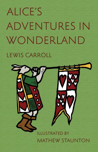 Обложка книги Alice's Adventures in Wonderland. Illustrated by Mathew Staunton, Lewis Carroll