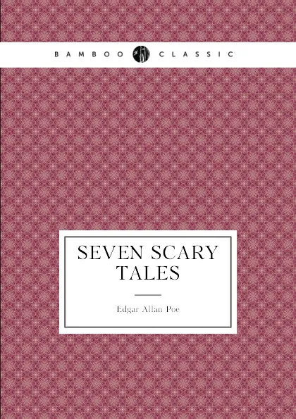 Обложка книги Seven Scary Tales, Edgar Allan Poe