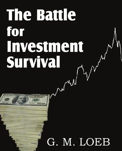 Обложка книги The Battle for Investment Survival, G. M. LOEB