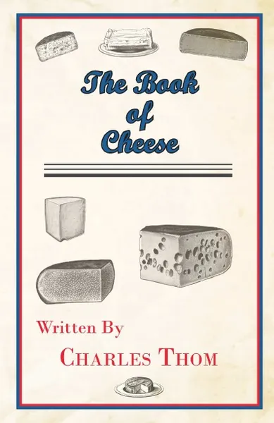 Обложка книги The Book Of Cheese, Charles Thom