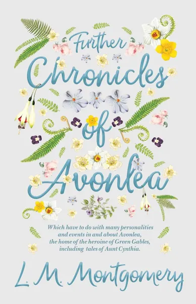 Обложка книги Further Chronicles of Avonlea, Lucy Maud Montgomery, L. M. Montgomery