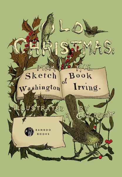 Обложка книги Old Christmas. From the Sketch Book of Washington Irving, Washington Irving