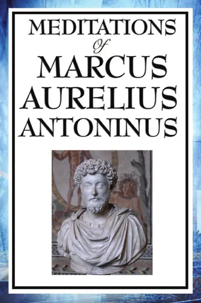 Обложка книги Meditations of Marcus Aurelius Antoninus, Aurelius Marcus Antoninus