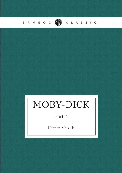 Обложка книги Moby-Dick, novel in two parts: Part 1, Herman Melville