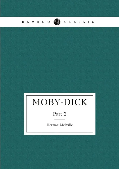 Обложка книги Moby-Dick, novel in two parts: Part 2, Herman Melville