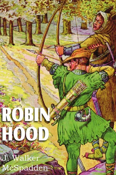 Обложка книги Robin Hood, J. Walker McSpadden