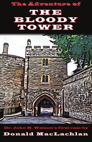 Обложка книги The Adventure of the Bloody Tower, Donald MacLachlan