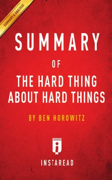 Обложка книги Summary of The Hard Thing About Hard Things. by Ben Horowitz, Instaread Summaries