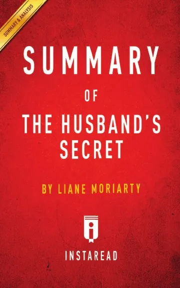 Обложка книги Summary of The Husband's Secret. by Liane Moriarty, Instaread Summaries