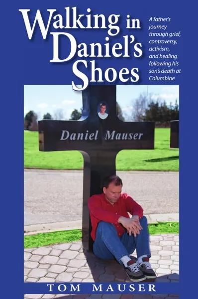 Обложка книги Walking in Daniel's Shoes, Tom Mauser