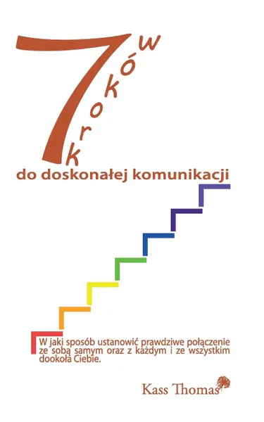 Обложка книги 7 Krokow do doskonalej komunikacji - 7 Steps to Flawless Communication (Polish), Kass Thomas