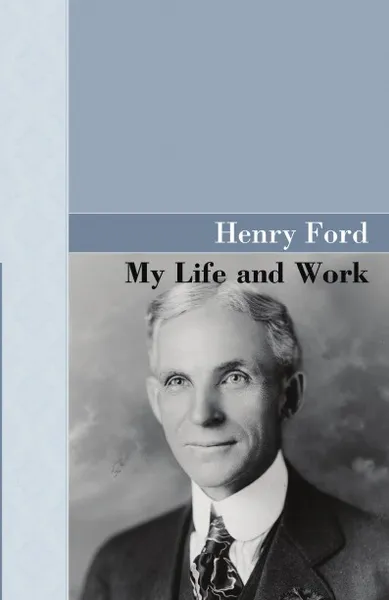 Обложка книги My Life and Work, Henry Ford