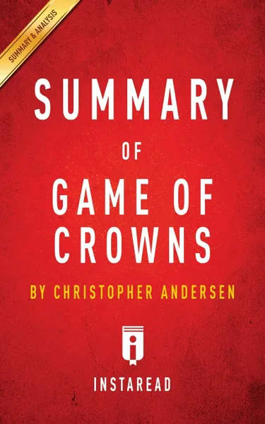 Обложка книги Summary of Game of Crowns by Christopher Andersen, Instaread Summaries