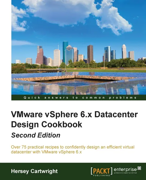 Обложка книги VMware vSphere 6.x Datacenter Design Cookbook Second Edition, Hersey Cartwright