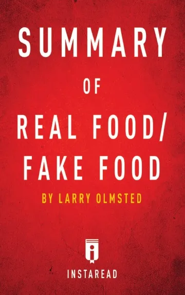 Обложка книги Summary of Real Food/Fake Food. by Larry Olmsted, Instaread Summaries