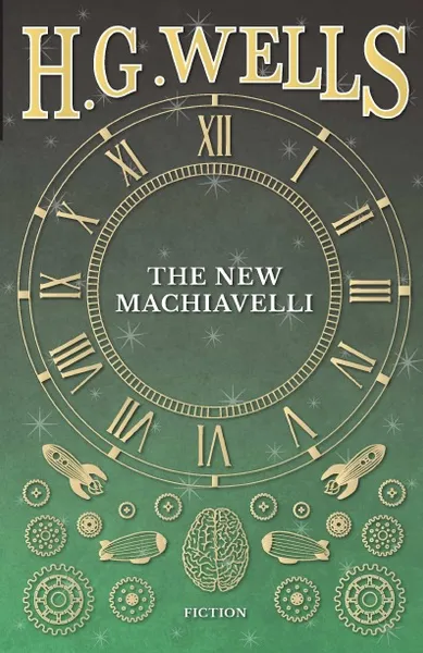 Обложка книги The New Machiavelli, H. G. Wells