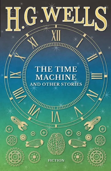 Обложка книги The Time Machine and Other Stories, H. G. Wells