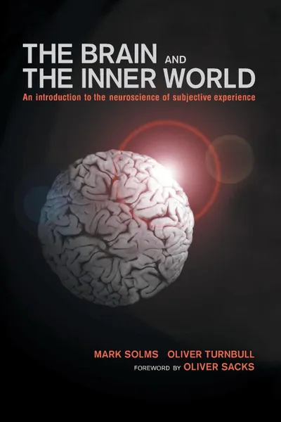 Обложка книги Brain and the Inner World. An Introduction to the Neuroscience of the Subjective Experience, Mark Solms, Oliver Turnbull