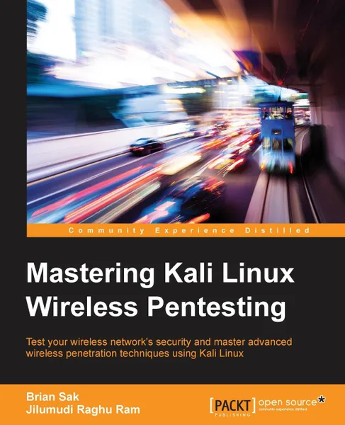 Обложка книги Mastering Kali Linux Wireless Pentesting, Brian Sak, Raghu Reddy