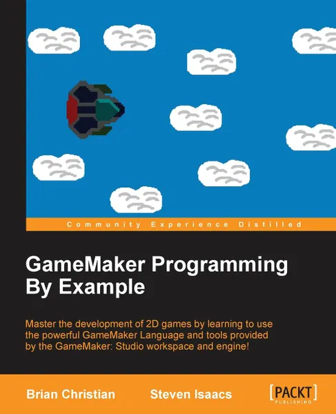 Обложка книги GameMaker Programming By Example, Brian Christian, Steve Isaacs