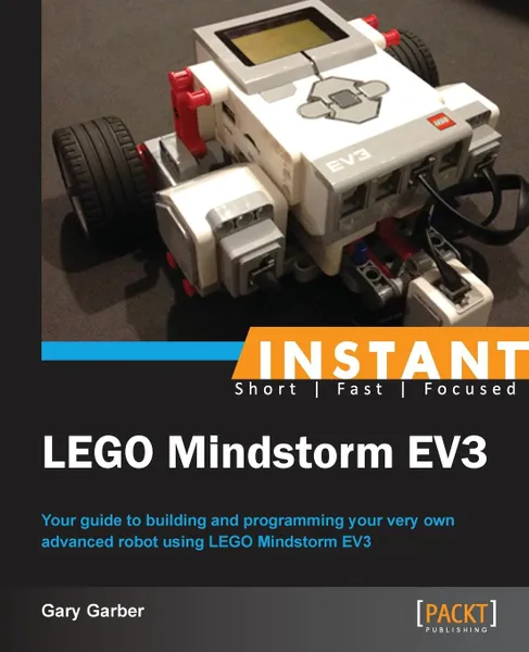 Обложка книги Instant LEGO Mindstorm EV3, Gary Garber