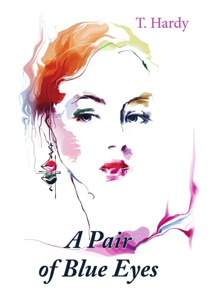 Обложка книги A Pair of Blue Eyes, T. Hardy