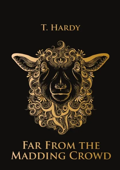 Обложка книги Far From the Madding Crowd, T. Hardy