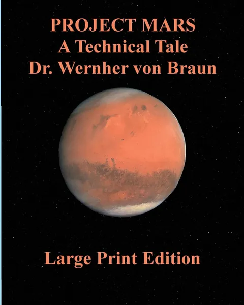 Обложка книги Project Mars A Technical Tale Dr. Wernher von Braun, Wernher von Braun