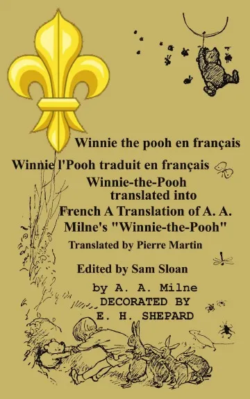 Обложка книги Winnie the pooh en francais Winnie l'Pooh traduit en francais. Winnie-the-Pooh translated into French A Translation of A. A. Milne's 