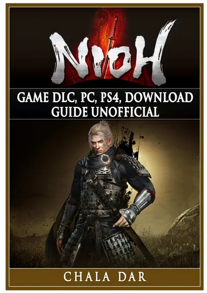 Обложка книги Nioh Game DLC, PC, PS4, Download Guide Unofficial, Chala Dar