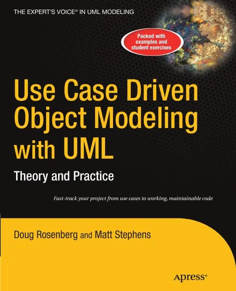 Обложка книги Use Case Driven Object Modeling with UML. Theory and Practice, Doug Rosenberg, Matt Stephens, Don Rosenberg