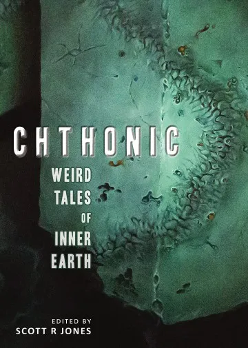 Обложка книги Chthonic. Weird Tales of Inner Earth, Ramsey Campbell, Gemma Files