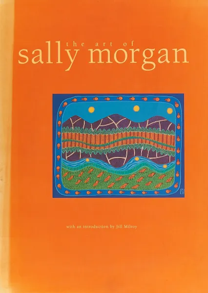 Обложка книги The Art of Sally Morgan, Jill Milroy