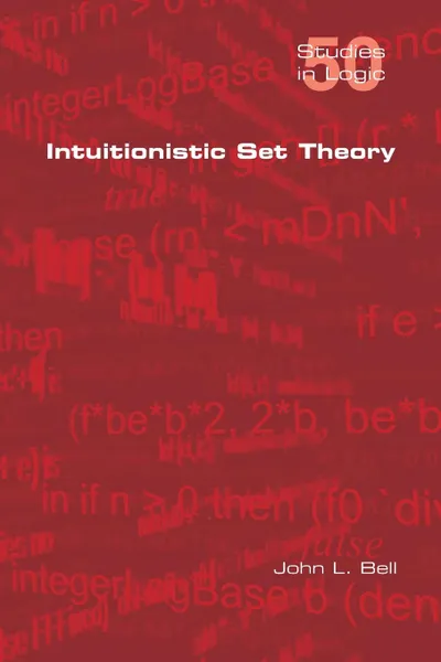 Обложка книги Intuitionistic Set Theory, John L. Bell