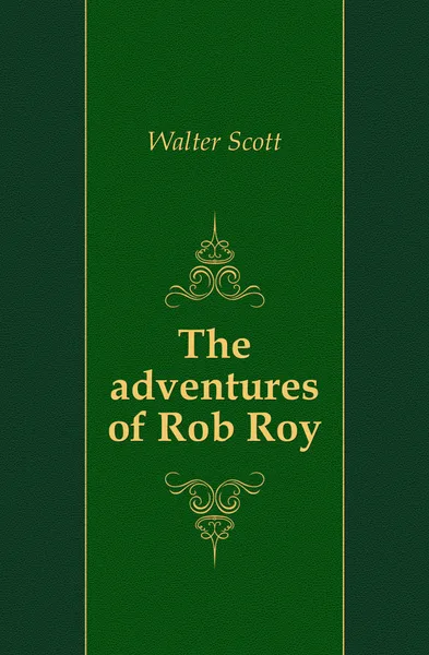 Обложка книги The adventures of Rob Roy, W. Scott