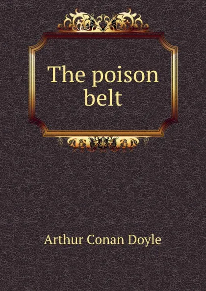 Обложка книги The poison belt, A.C. Doyle