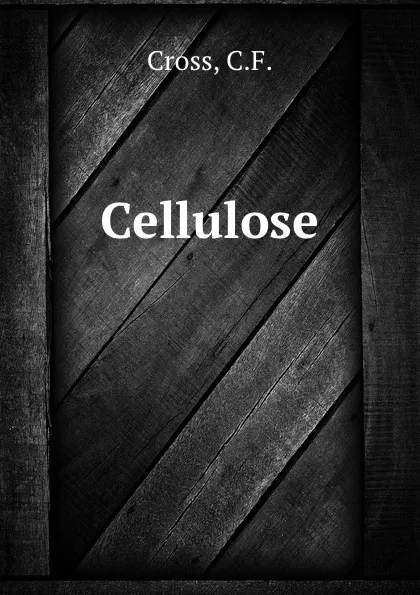 Обложка книги Cellulose, C.F. Cross