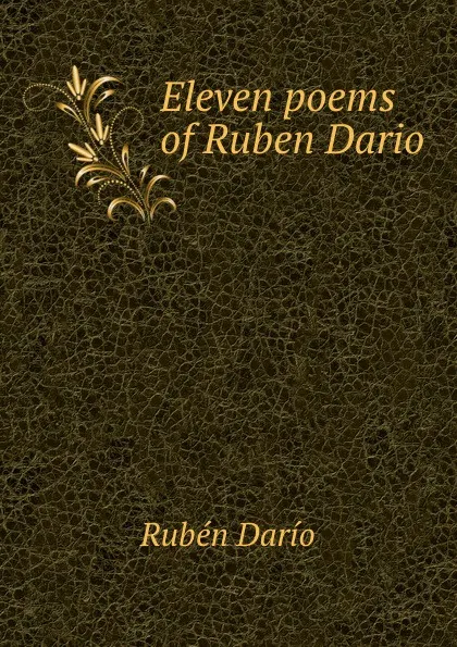 Обложка книги Eleven poems of Ruben Dario, R. Dario, T. Walsh