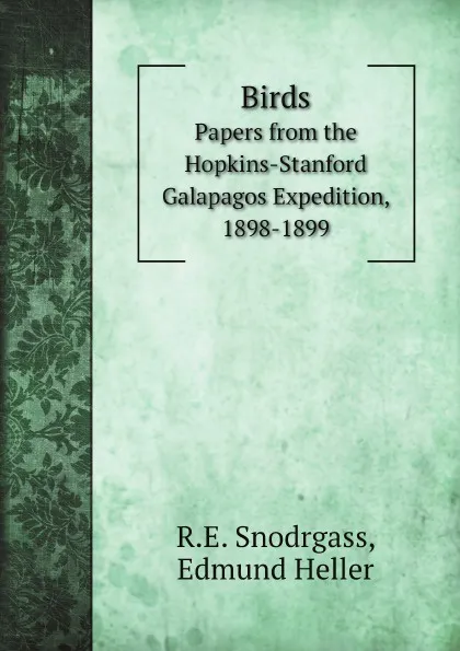 Обложка книги Birds. Papers from the Hopkins-Stanford Galapagos Expedition, 1898-1899, R.E. Snodrgass, Edmund Heller